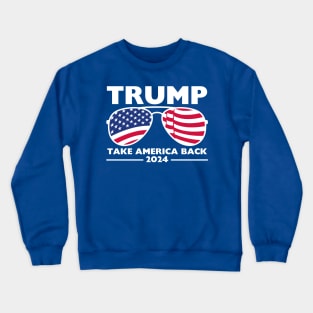 Trump 2024 Take America Back USA United States Crewneck Sweatshirt